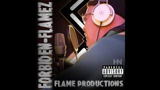 FLAME - PRODUCTIONS - FORBIDEN FLAMEZ - FIRE