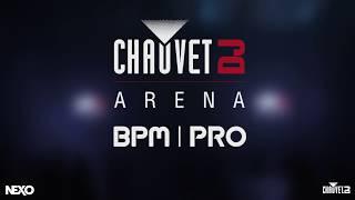 CHAUVET DJ Arena Show - BPM | PRO 2017