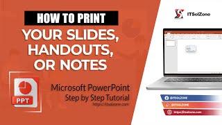 Mastering PowerPoint Printing: Slides, Handouts, and Notes | Step By Step | Tutorial | ITSolZone