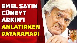 Emel Sayın Cüneyt Arkın'ı anlatırken gözyaşlarına boğuldu | A Haber