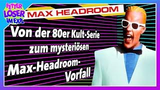 MAX HEADROOM - die unbekannte Geschichte hinter der Kultserie der 80er