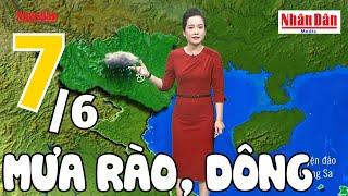 Dự báo thời tiết hôm nay và ngày mai 7/6 | Dự báo thời tiết đêm nay mới nhất | Báo Nhân Dân
