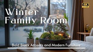 Winter Family Room Makeover: Bold Black Accents and Modern Furniture Ideas for a Luxe Look