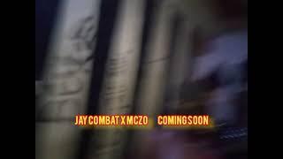 jay combat X mczo Coming soon Ep pamoja gang