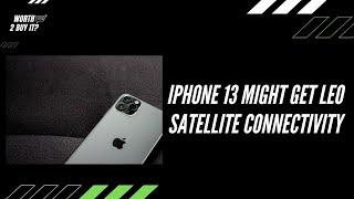 iPhone 13 might get LEO satellite connectivity. Tips & Tricks Series