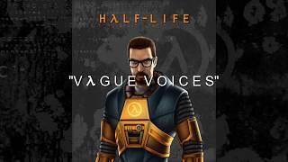 Half-Life OST - Vague Voices (Extended)