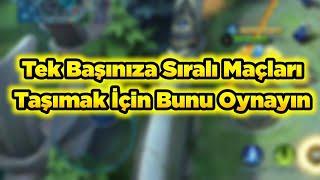 Tek Başınıza Girdiğiniz Sıralı Maçları Kazanmak İçin Bunu Oynayın Hızlıca Lig Atlayın Mobile Legends