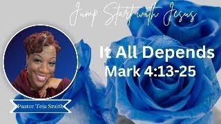 It All Depends: Mark 4:13-25  (5/21/25)