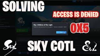 How to Fix Access is Denied 0x5 Error on Steam for Sky: Children of the Light