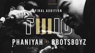 TWIO3 : #10 PHANIYAH vs 8BOTSBOYZ (FINAL AUDITION) | RAP IS NOW