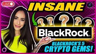 INSANE BlackRock just dropped 5 crypto gems!