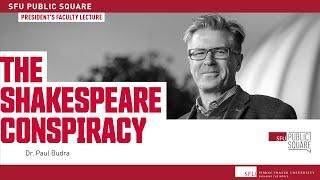 The Shakespeare Conpiracy | President's Faculty Lecture with Dr. Paul Budra