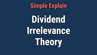 Dividend Irrelevance Theory: Definition and Investing Strategies