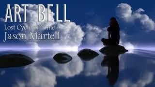 Dark Matter with Art Bell - Lost Cycle of Time with Jason Martell