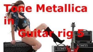 Tone Metallica in Guitar rig 5