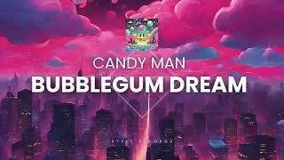 Candy Man - Bubblegum Dream