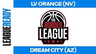 LV Orange (NV) vs Dream City (AZ) - 2024 Border League