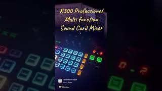 K300 Professional Multi Function Sound card mixer  By K04 koL Music Station