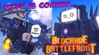 THE UTTV IS COMING || SKIBIDI TOILET BLOCKADE BATTLEFRONT || ROBLOX