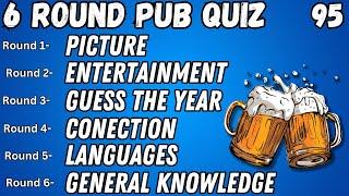 Pub Quiz 6 Rounds Picture Entertainment, Guess the Year, Connection, Languages, General Knowledge 95