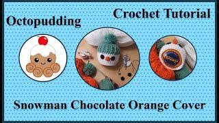 Snow man Chocolate Orange Cover Crochet Tutorial