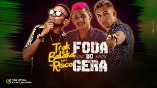 Trak e Balaka e MC Risco - Foda do Gera (Canal Brega Exclusivo)