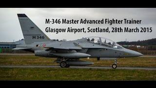 M-346 Master Advanced Fighter Trainer - Glasgow Airport, Scotland 28-03-2015