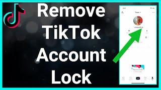 TikTok Profile Lock - What Is It and How To Remove Locked Account