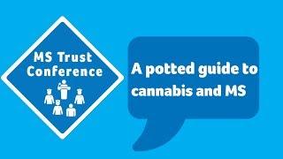 MS Trust Conference 2019: Cannabis and MS