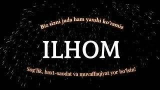 Ilhom ismiga video