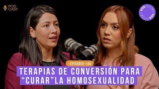 “CURAR” LA HOMOSEXUALIDAD: CRUELES TERAPIAS (CON: XIOMY DÍAZ) |Vos podés el podcast - EP 140|