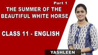 The Summer Of The Beautiful White Horse | Class 11 | English | iWiz Yashleen