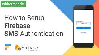 How to Setup Firebase SMS Authentication Tutorial