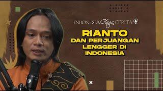 Indonesia Kaya Cerita: Sang Maestro Rianto dan Perjuangan Lengger di Indonesia