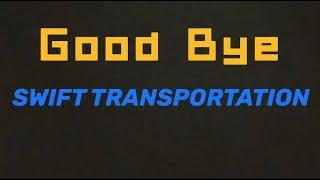 TRUCKING: GOOD BYE SWIFT TRANSPORTATION