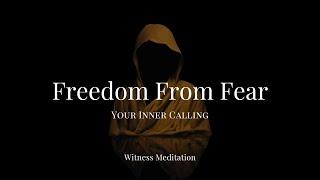 FREEDOM FROM FEAR- Your ultimate desire