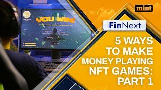 5 ways to make money playing NFT Games: Part 1 | FinNext