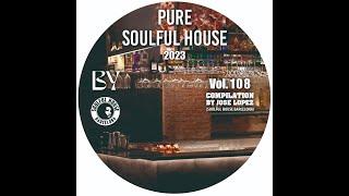 VOL. 108. SOULFUL HOUSE COMPILATION BY JOSE LOPEZ (Soulful House Barcelona)