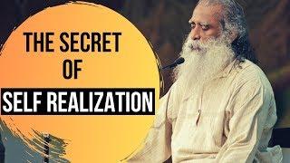 THE SECRET OF SELF REALIZATION BY SADHGURU | SADHGURU LATEST