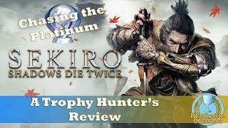 Chasing the Platinum - Sekiro: Shadows Die Twice - A Trophy Hunter's Review