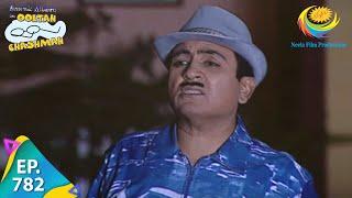 Taarak Mehta Ka Ooltah Chashmah - Episode 782 - Full Episode