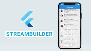 StreamBuilder in Flutter - Build Dynamic Flutter Apps