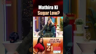 Mathira Ki Sugar Low | The 21MM Show