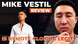 Mike Vestil Review - Is Remote Closing Legit?