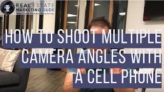 How To Shoot Multiple Camera Angles With A Cell Phone