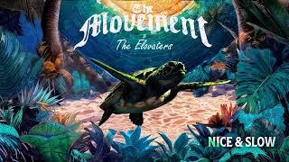 The Movement - Nice & Slow (with The Elovaters) [Official Audio]