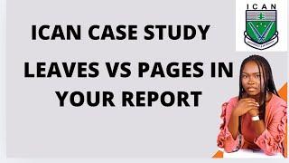 LEAVES VS PAGES IN YOUR ICAN CASE STUDY REPORT