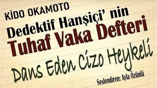 Dans Eden Cizo Heykeli - KİDO OKAMOTO - Polisiye Öykü (SESLİ KİTAP)