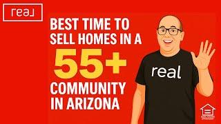 Best Time to Sell a 55+ Home in Arizona | 2025 Market Guide for Active Adult Communities