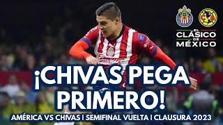 ¡GOL! ¡CHIVAS SE PONE AL FRENTE! | AMÉRICA VS CHIVAS | SEMIFINAL VUELTA | CLAUSURA 2023 | LIGA MX